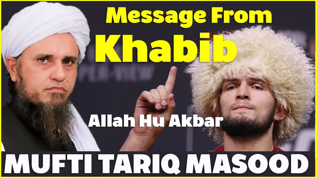 Message To Khabib Mufti Tariq Masood Speeches